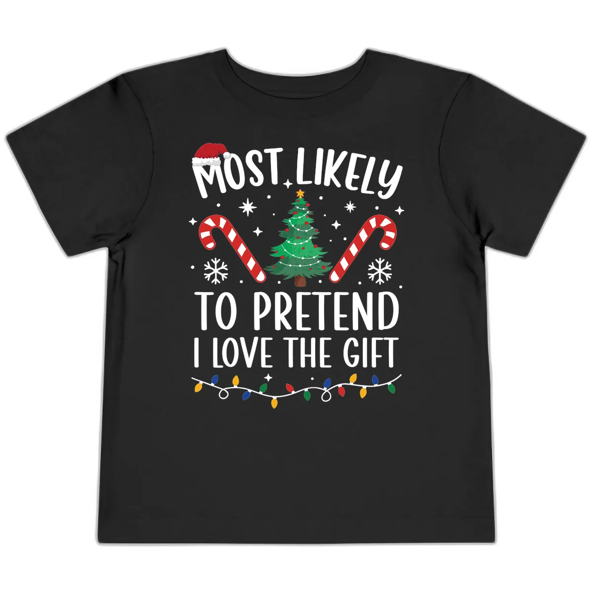 Most Likely To Pretend I Love Gift Toddler T-Shirt in Black