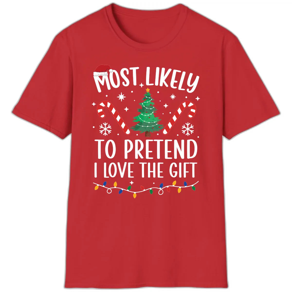 Most Likely To Pretend I Love Gift T-Shirt in Red