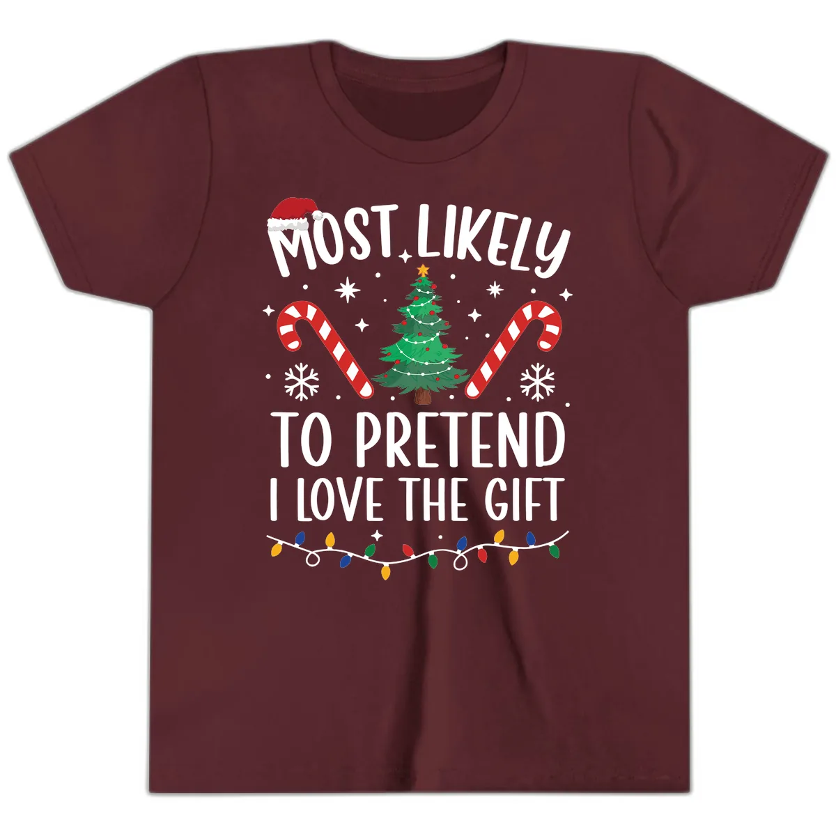 Most Likely To Pretend I Love Gift Youth T-Shirt in Maroon