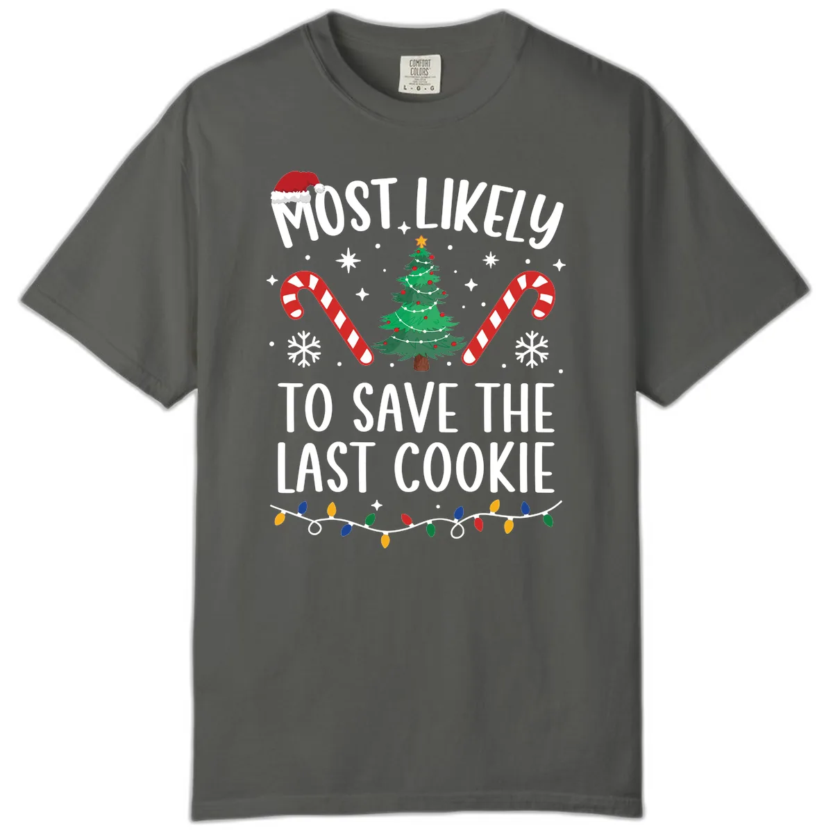 Most Likely To Save The Last Cookie Comfort Color in Pepper