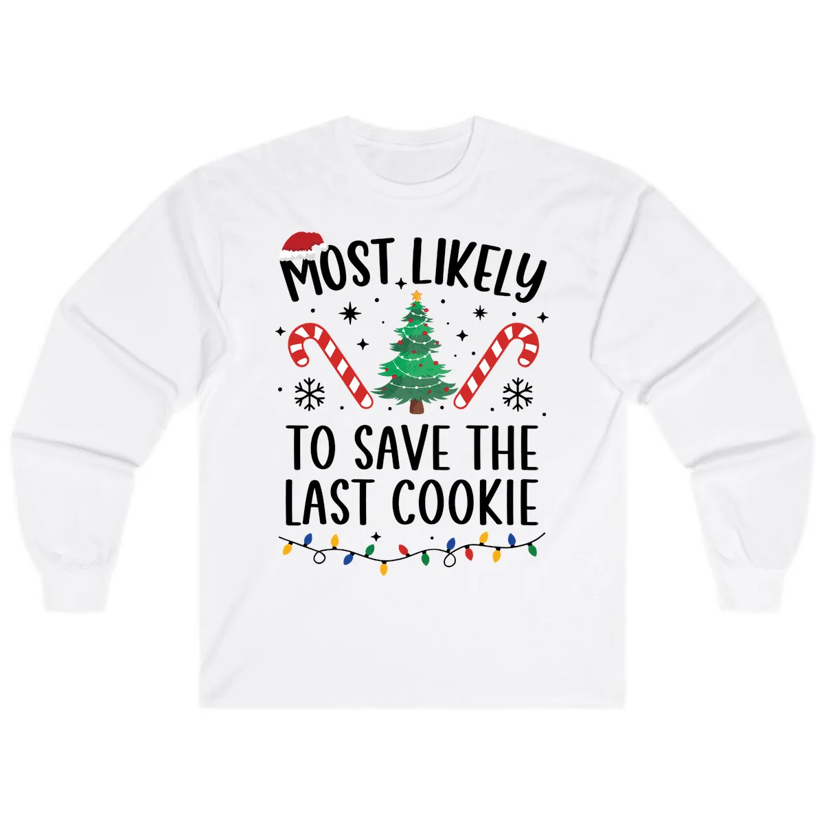 Most Likely To Save The Last Cookie Long Sleeve in White