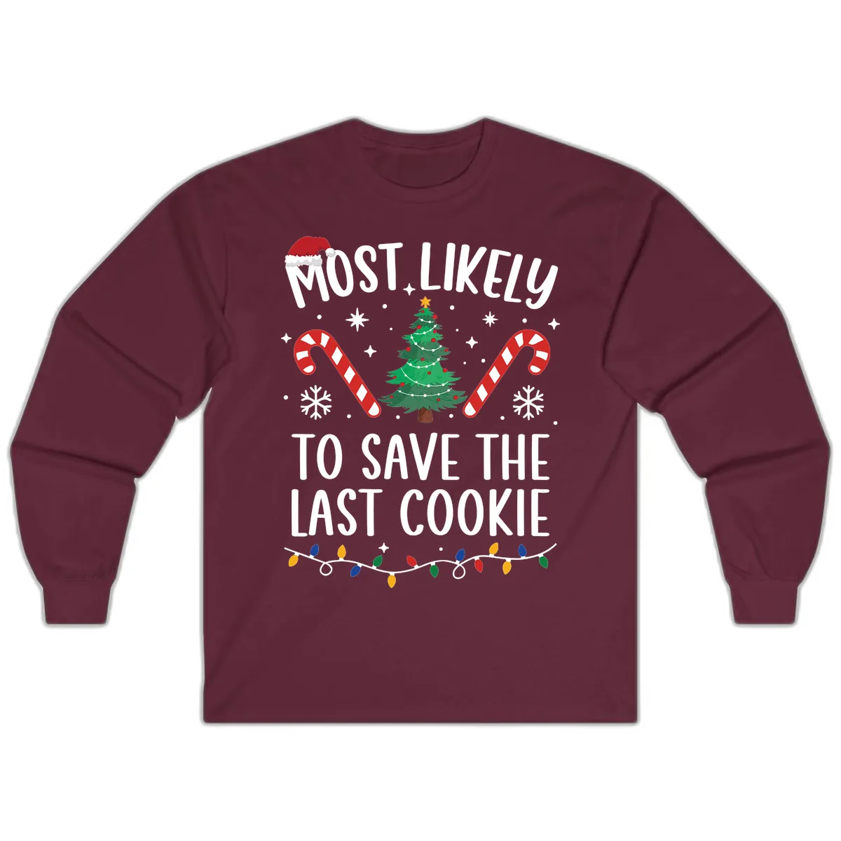 Most Likely To Save The Last Cookie Long Sleeve in Maroon
