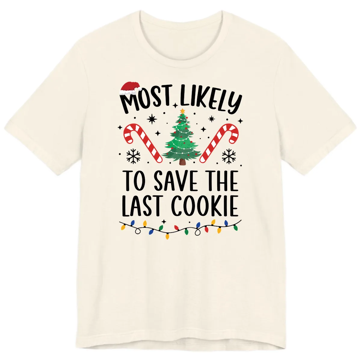 Most Likely To Save The Last Cookie Premium T-Shirt in Natural