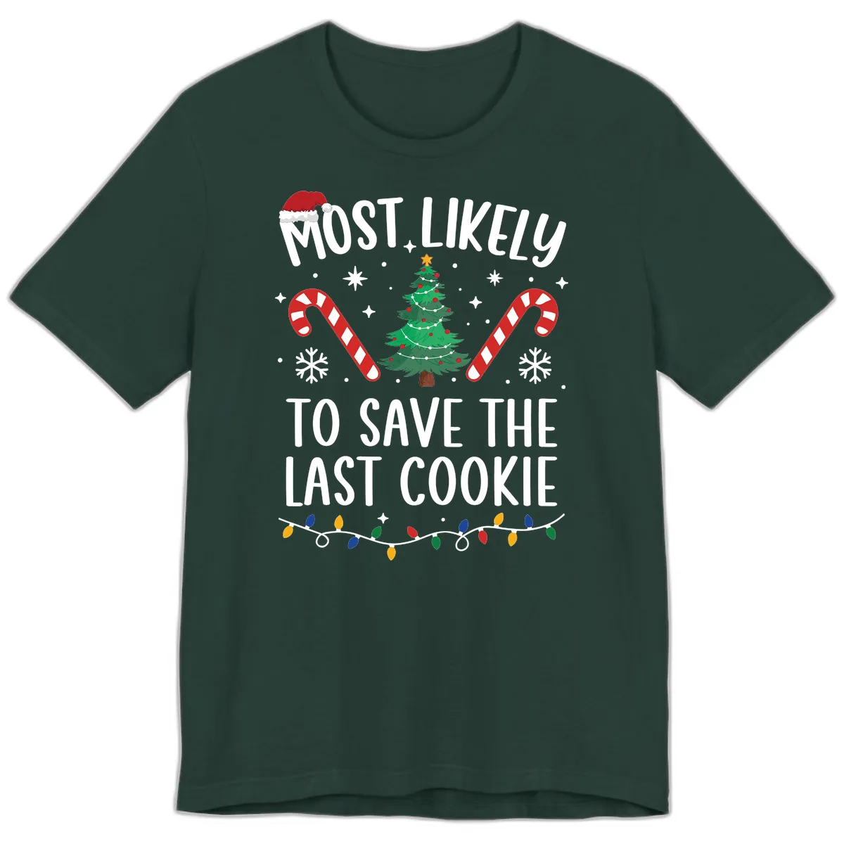 Most Likely To Save The Last Cookie Premium T-Shirt in Forest