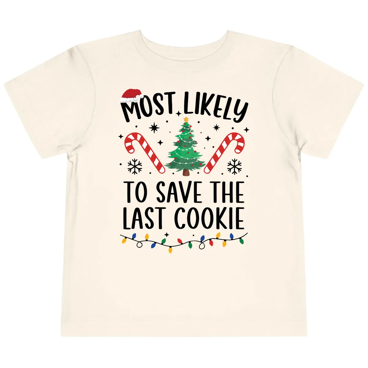 Most Likely To Save The Last Cookie Toddler T-Shirt in Natural