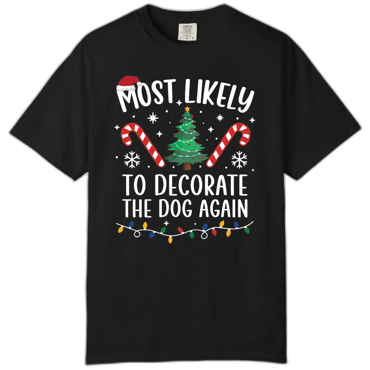 Most Likely To Decorate The Dog Again Comfort Color in Black
