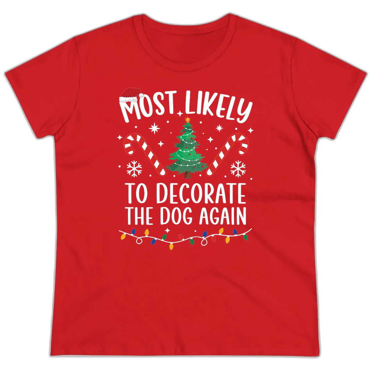 Most Likely To Decorate The Dog Again Ladies Tee in Red