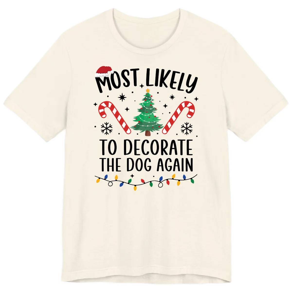 Most Likely To Decorate The Dog Again Premium T-Shirt in Natural