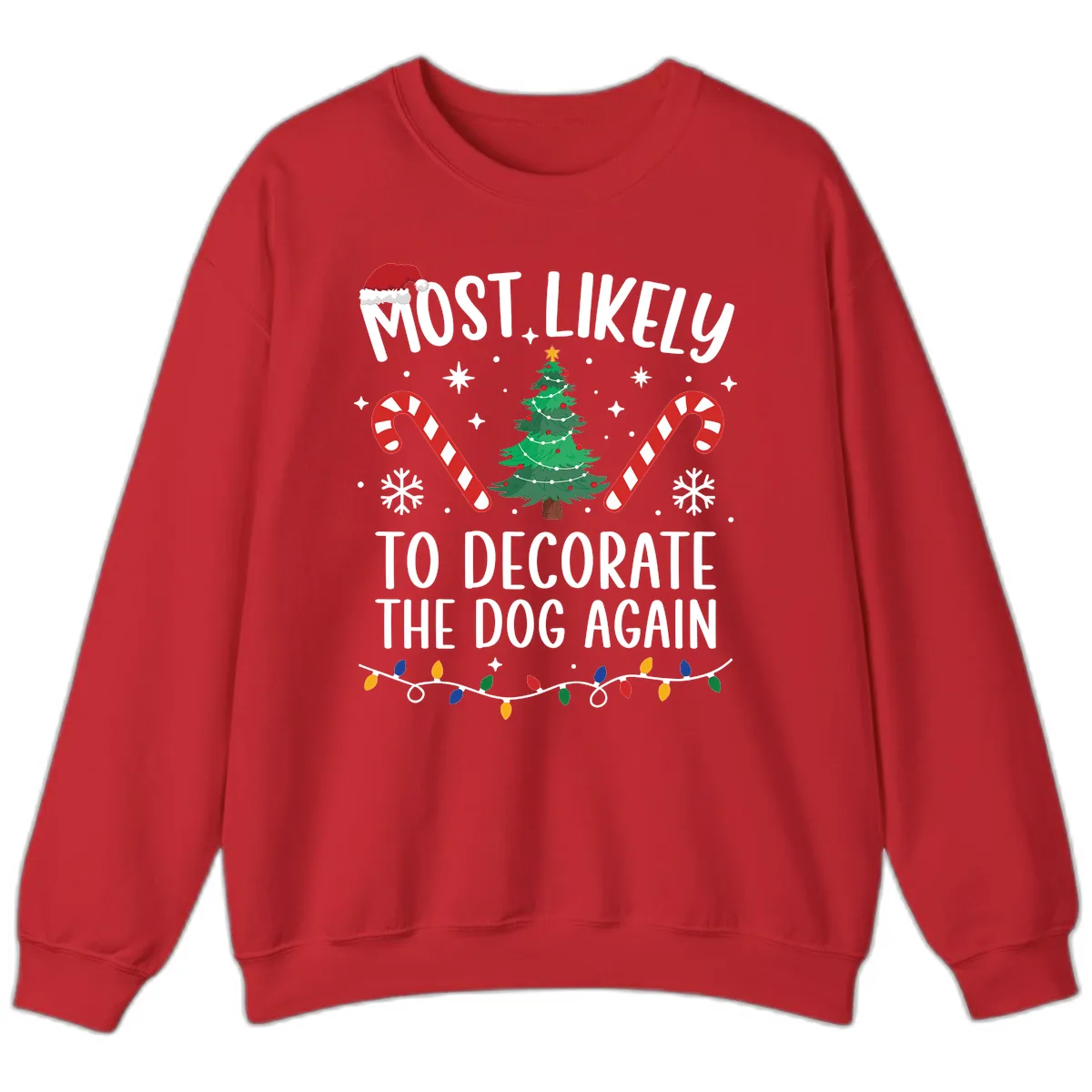 Most Likely To Decorate The Dog Again Sweatshirt in Red