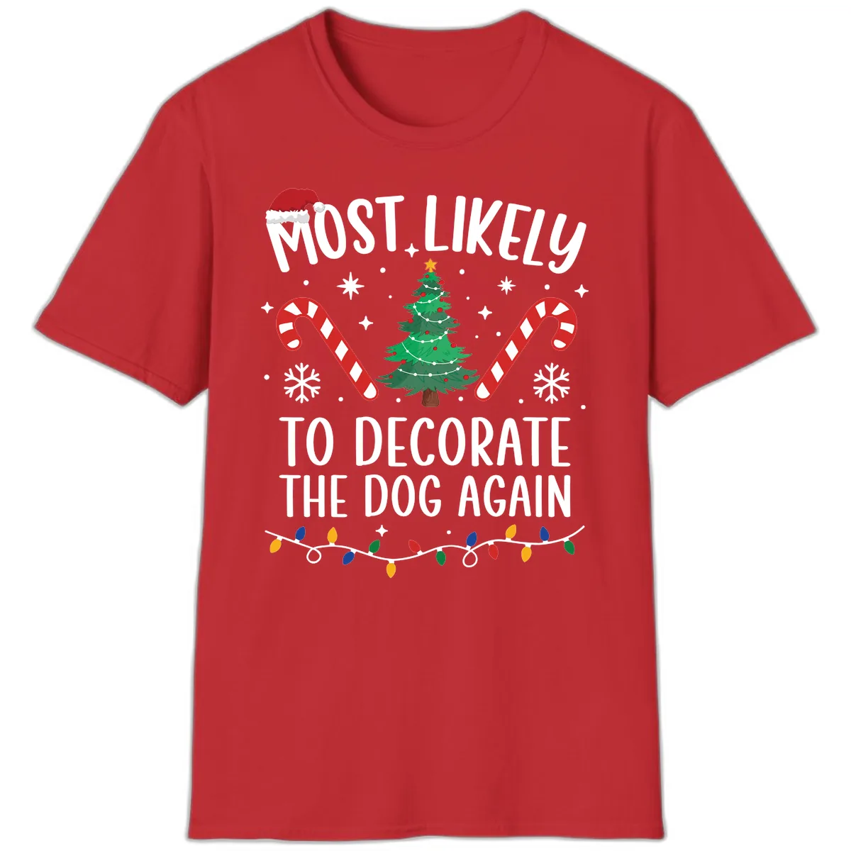 Most Likely To Decorate The Dog Again T-Shirt in Red