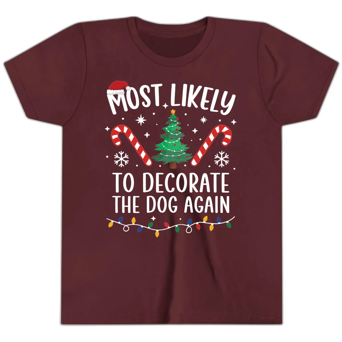 Most Likely To Decorate The Dog Again Youth T-Shirt in Maroon