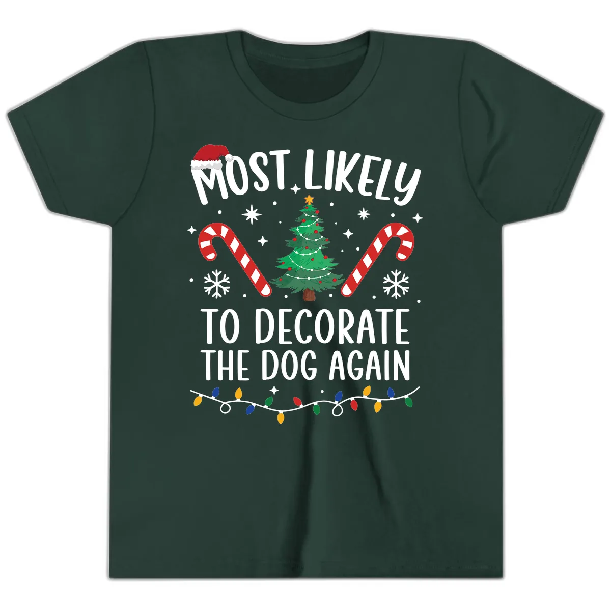 Most Likely To Decorate The Dog Again Youth T-Shirt in Forest