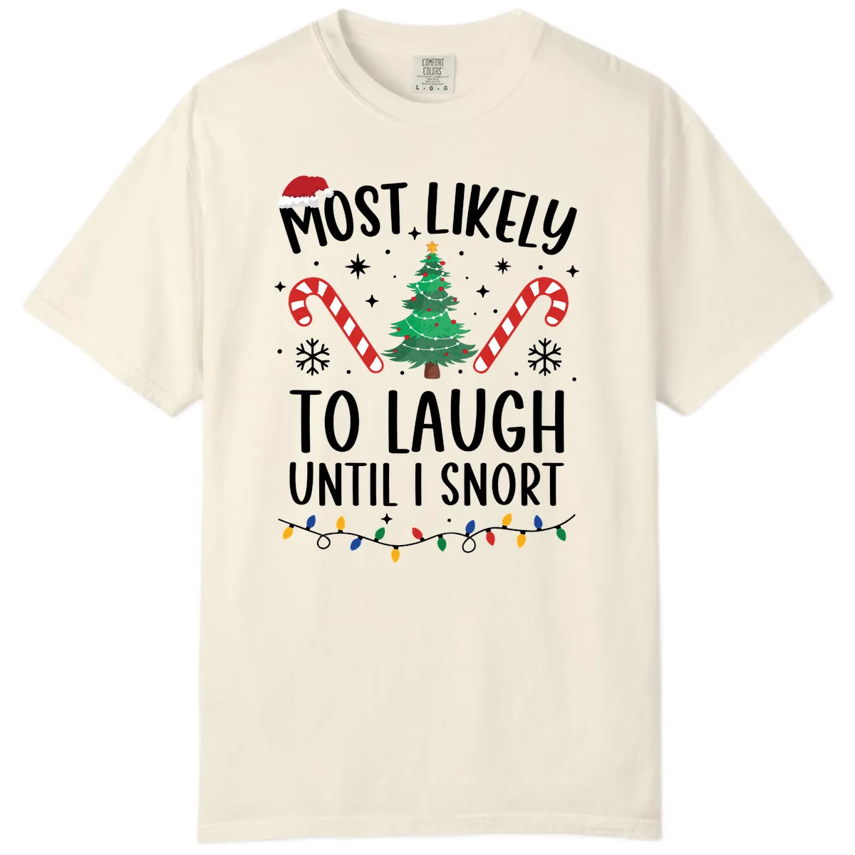 Most Likely To Laugh Until I Snort Christmas Comfort Color in Ivory
