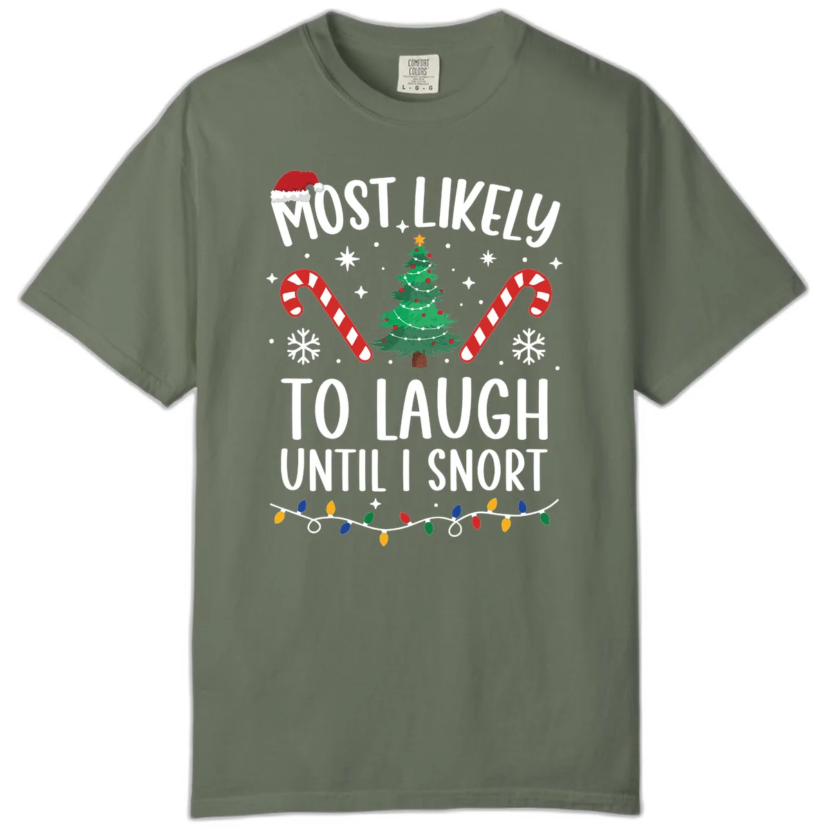 Most Likely To Laugh Until I Snort Christmas Comfort Color in Moss