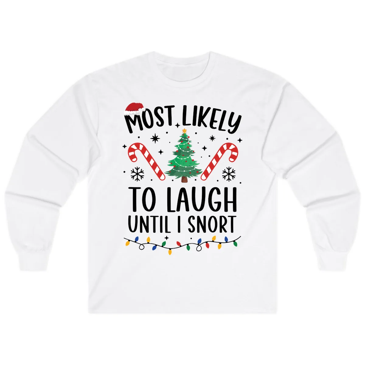 Most Likely To Laugh Until I Snort Christmas Long Sleeve in White