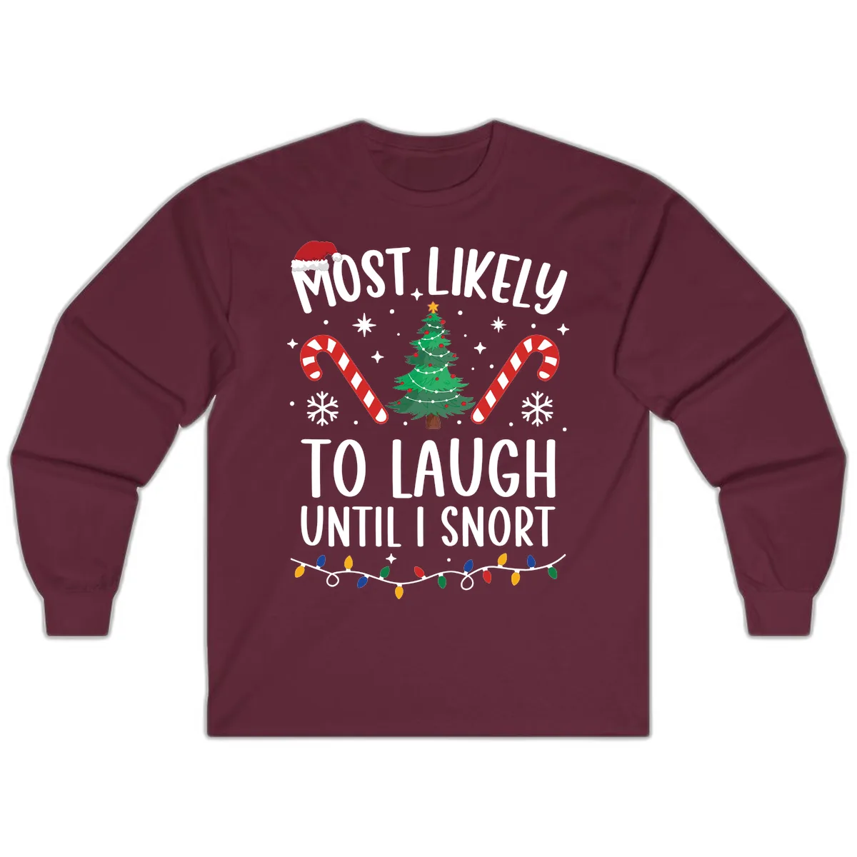 Most Likely To Laugh Until I Snort Christmas Long Sleeve in Maroon