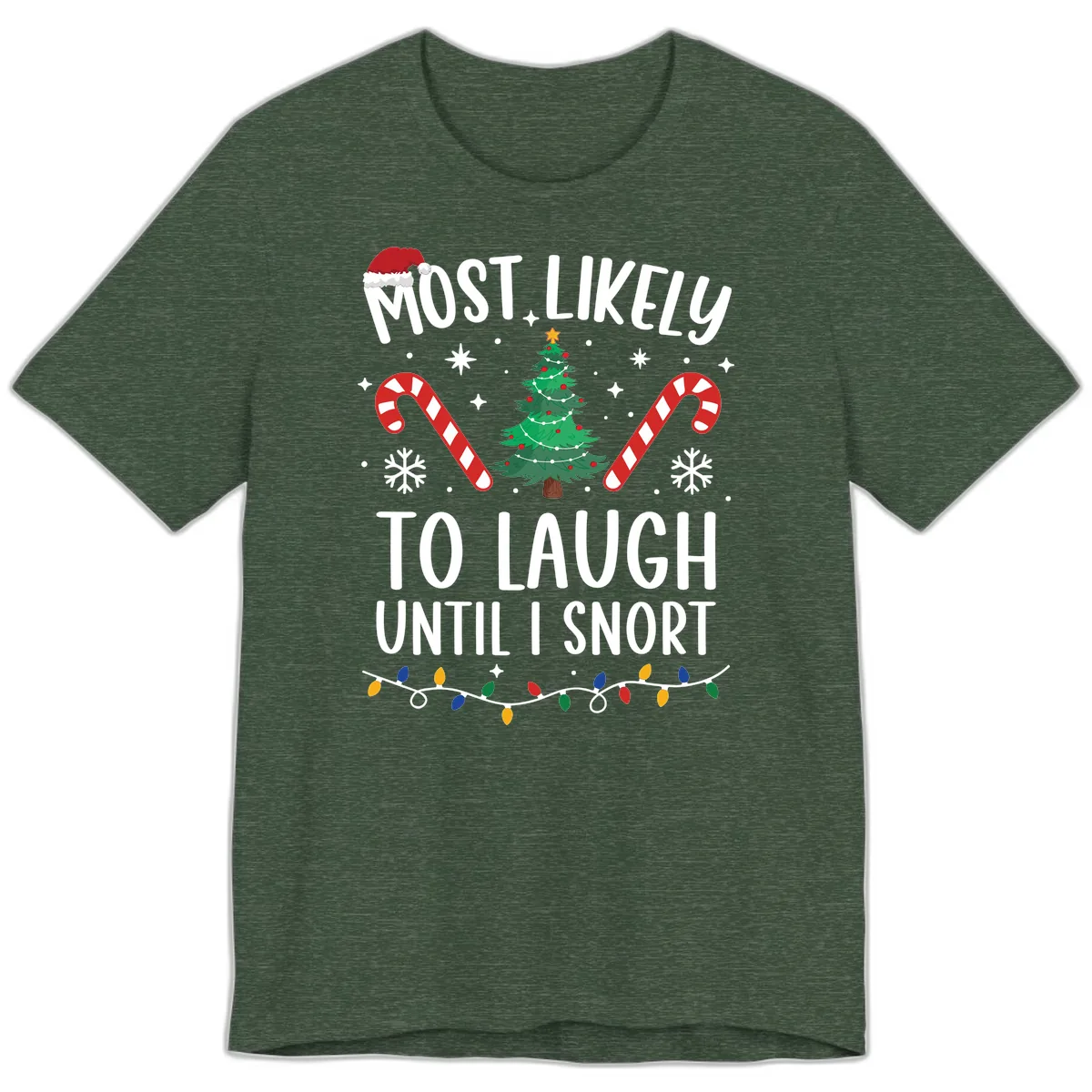 Most Likely To Laugh Until I Snort Christmas Premium T-Shirt in Heather Forest