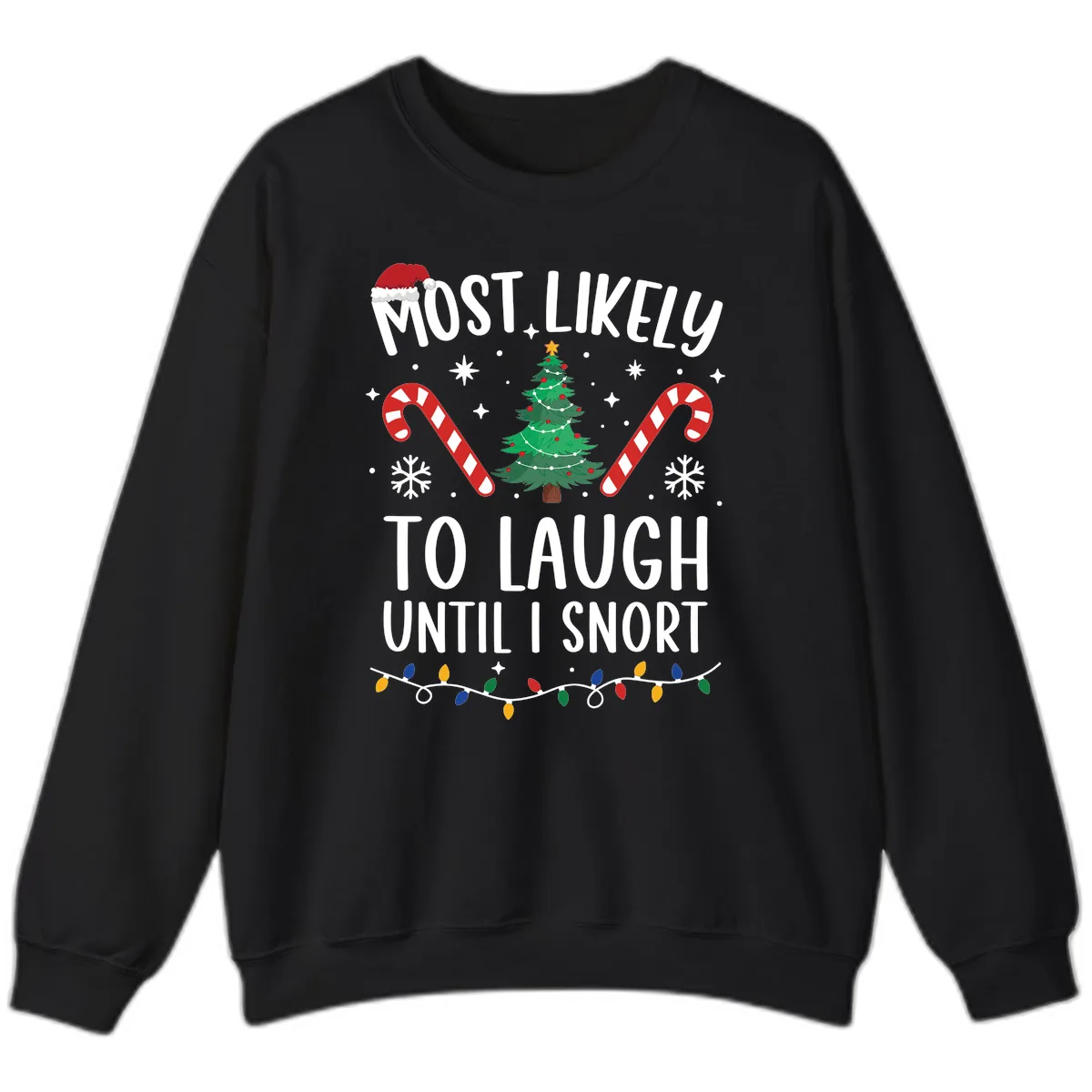 Most Likely To Laugh Until I Snort Christmas Sweatshirt in Black