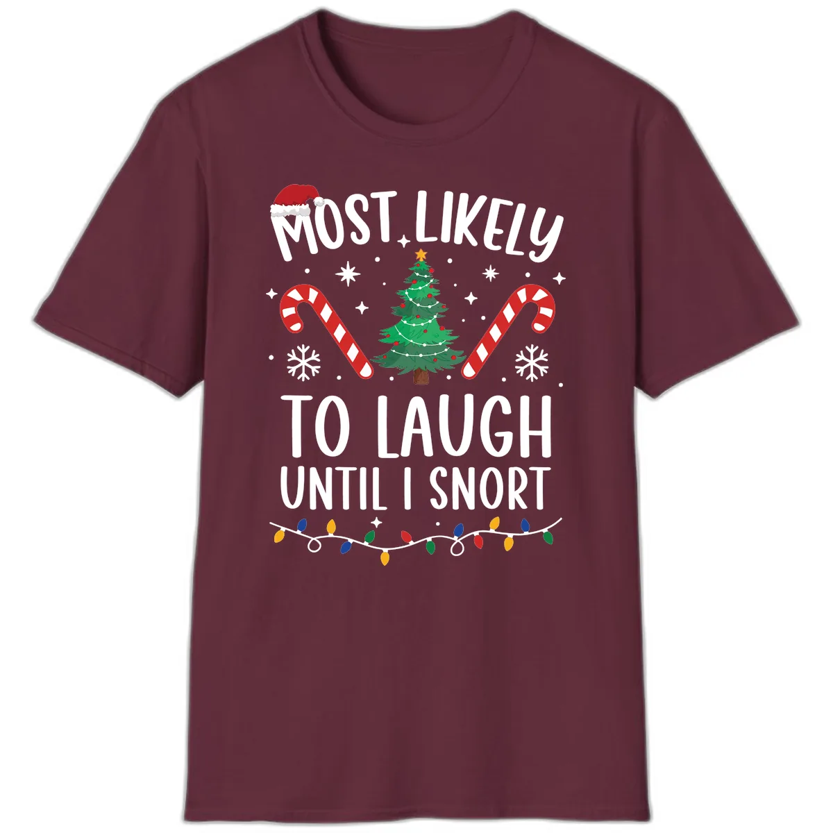 Most Likely To Laugh Until I Snort Christmas T-Shirt in Maroon