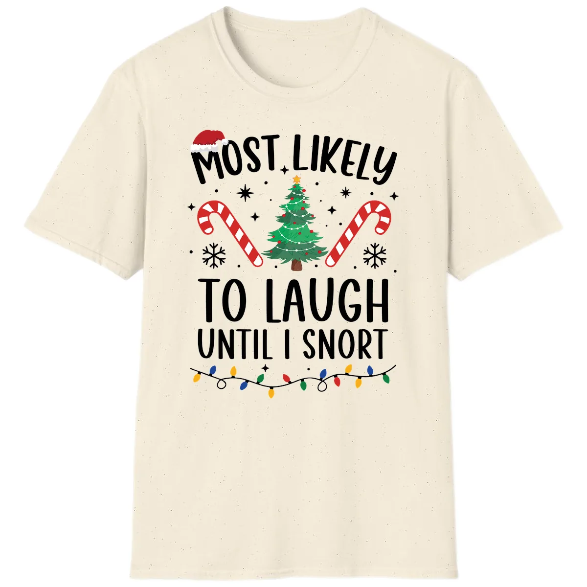 Most Likely To Laugh Until I Snort Christmas T-Shirt in Natural
