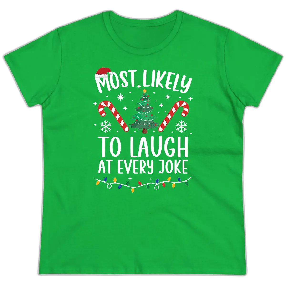 Most Likely To Laugh At Every Joke Christmas Tee Ladies Tee in Irish Green