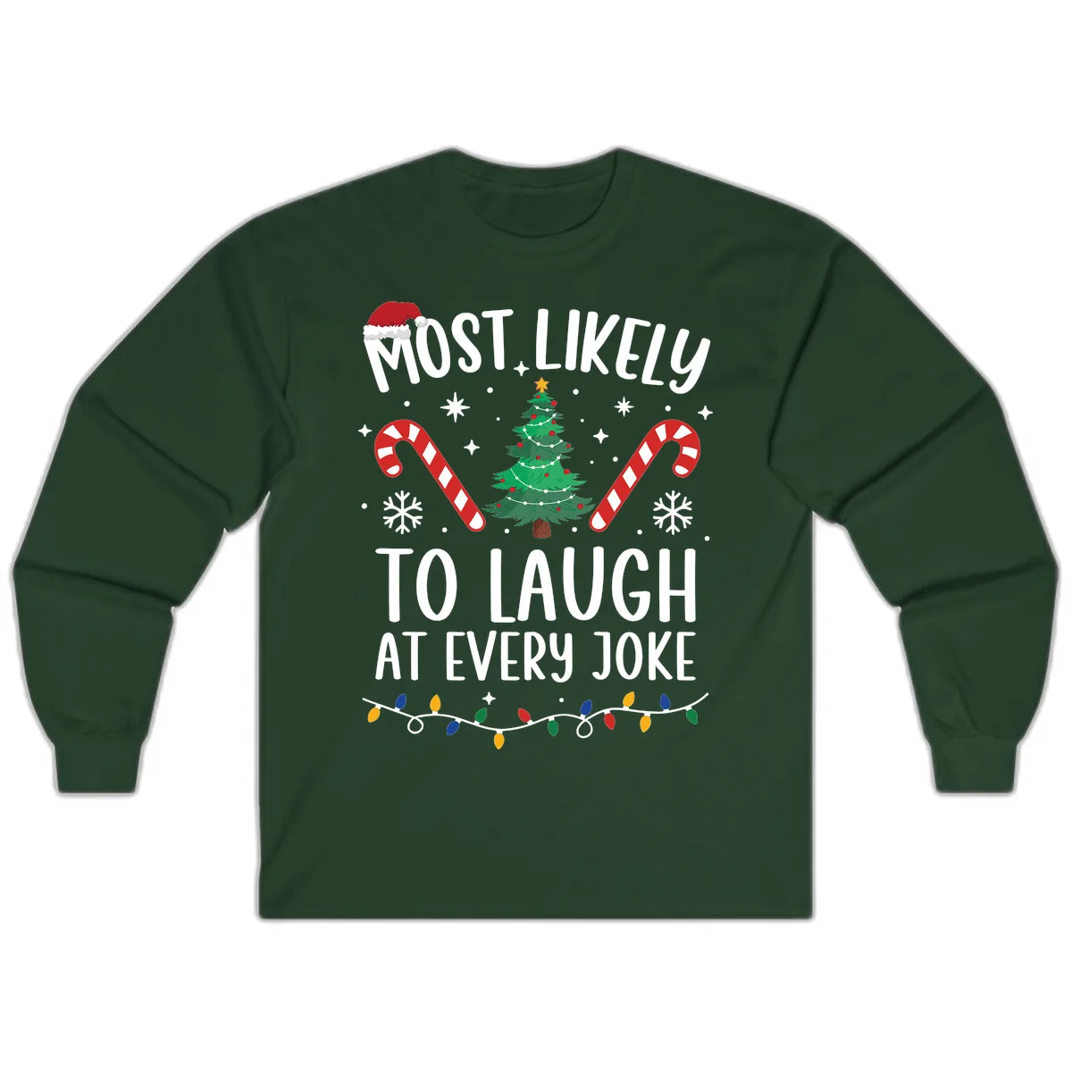 Most Likely To Laugh At Every Joke Christmas Tee Long Sleeve in Forest Green