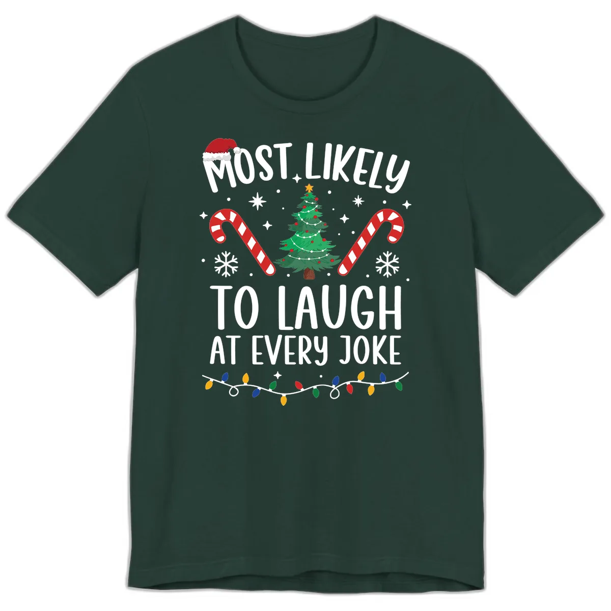 Most Likely To Laugh At Every Joke Christmas Tee Premium T-Shirt in Forest