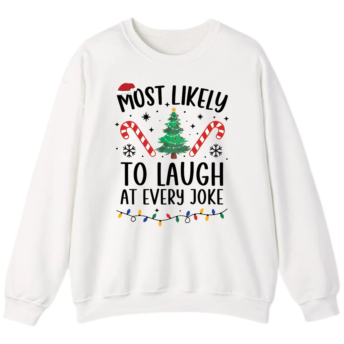 Most Likely To Laugh At Every Joke Christmas Tee Sweatshirt in White