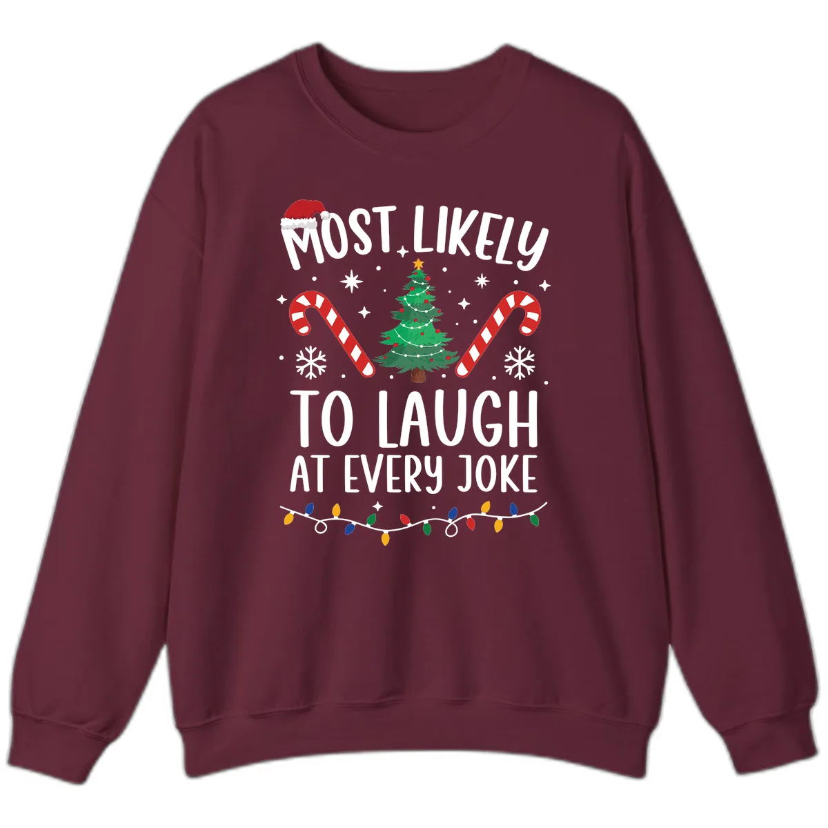 Most Likely To Laugh At Every Joke Christmas Tee Sweatshirt in Maroon