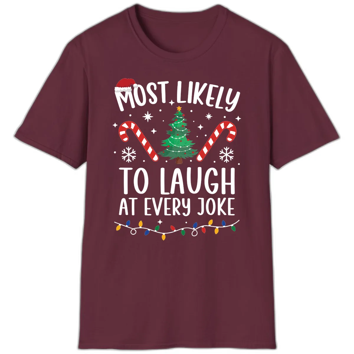 Most Likely To Laugh At Every Joke Christmas Tee T-Shirt in Maroon
