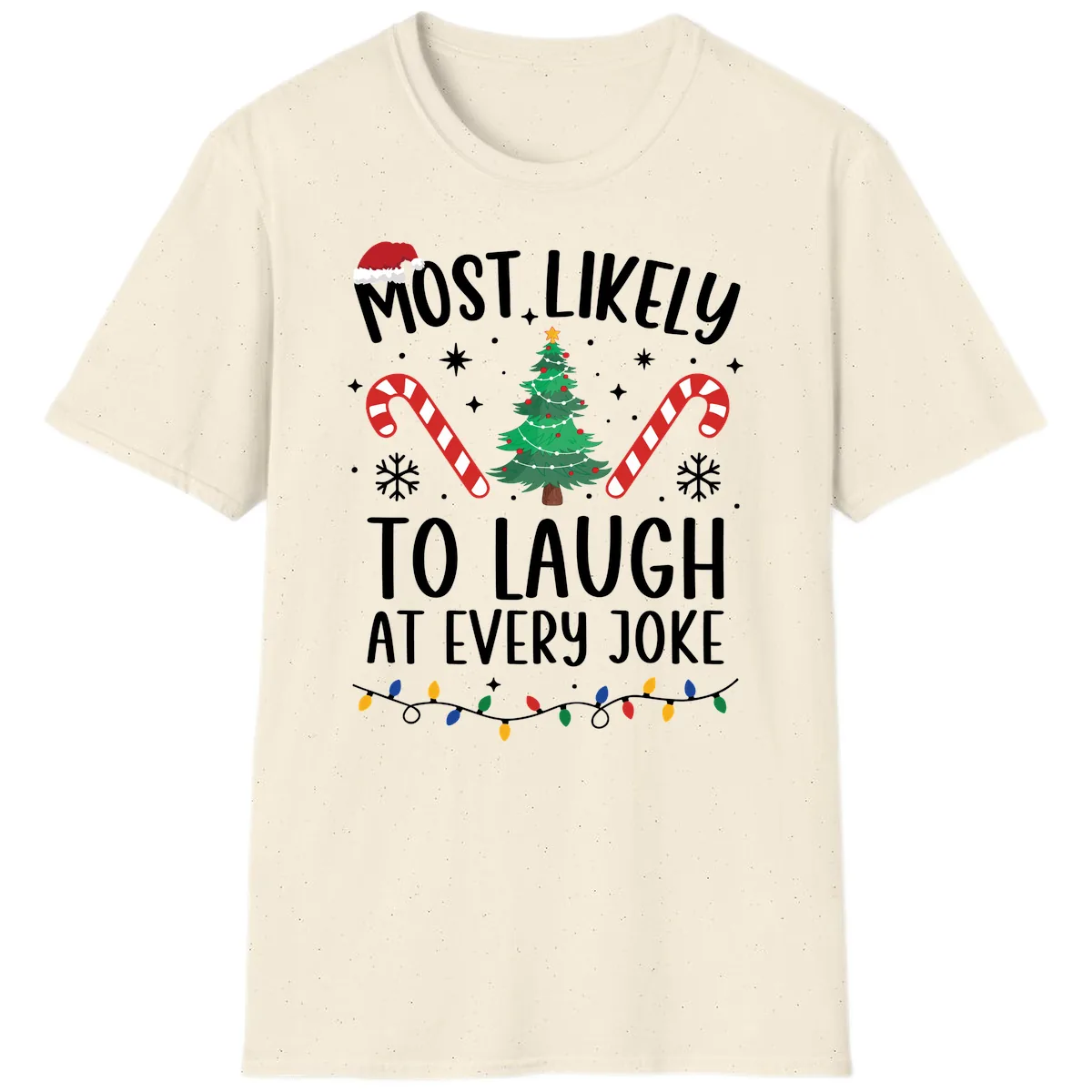 Most Likely To Laugh At Every Joke Christmas Tee T-Shirt in Natural