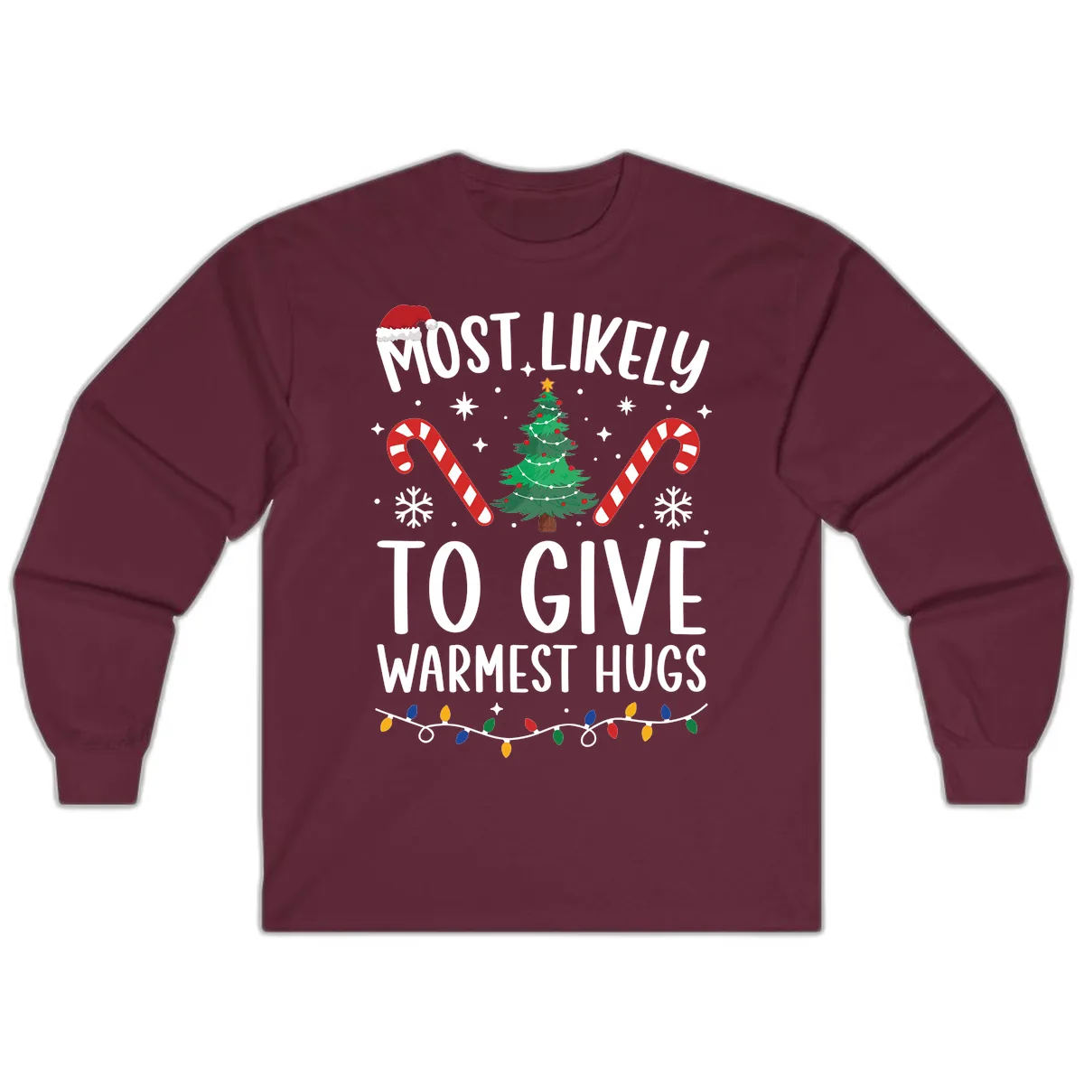 Most Likely To Give Warmest Hugs Christmas Long Sleeve in Maroon