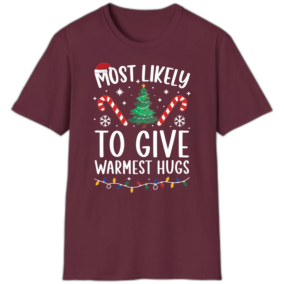 Most Likely To Give Warmest Hugs Christmas T-Shirt in Maroon
