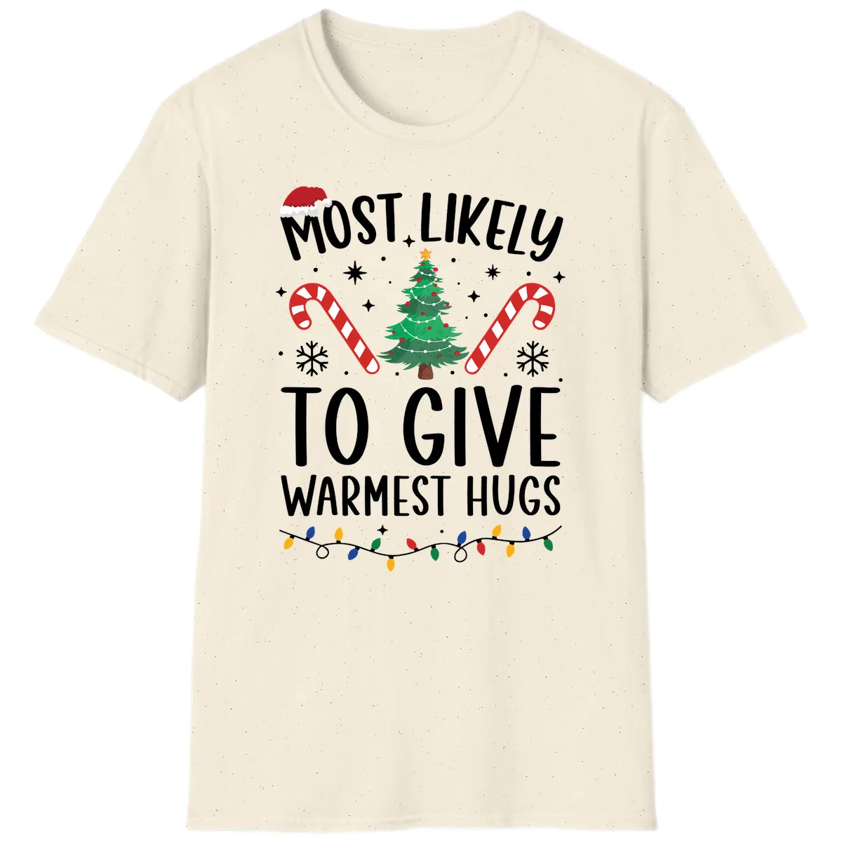 Most Likely To Give Warmest Hugs Christmas T-Shirt in Natural