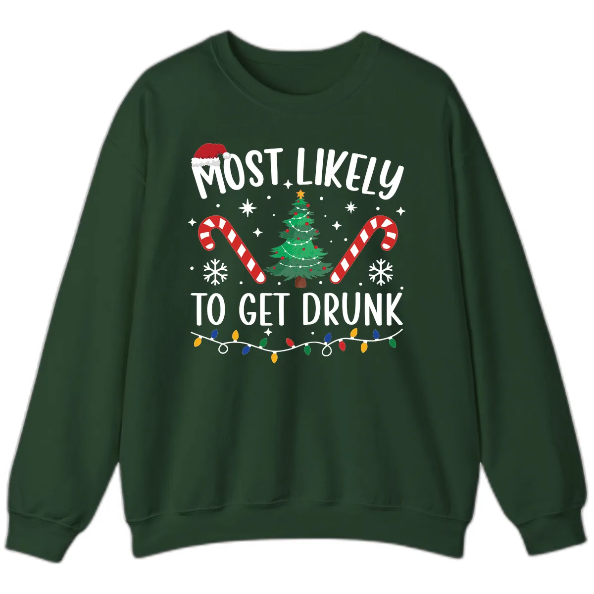Most Likely To Get Drunk Christmas Sweatshirt in Forest Green