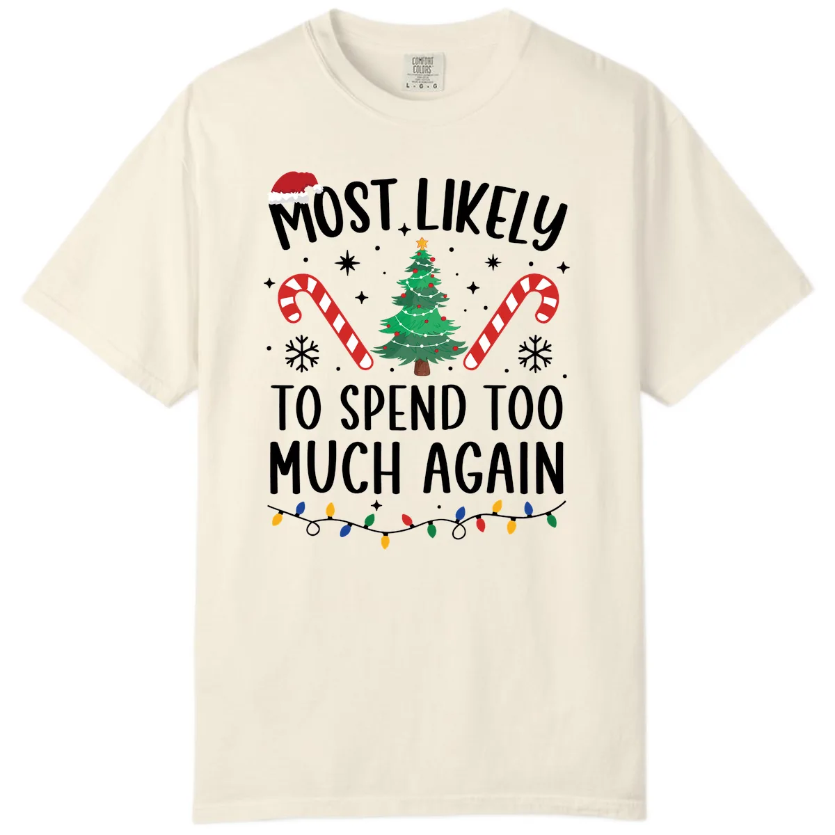 Most Likely To Spend Too Much Christmas Comfort Color in Ivory