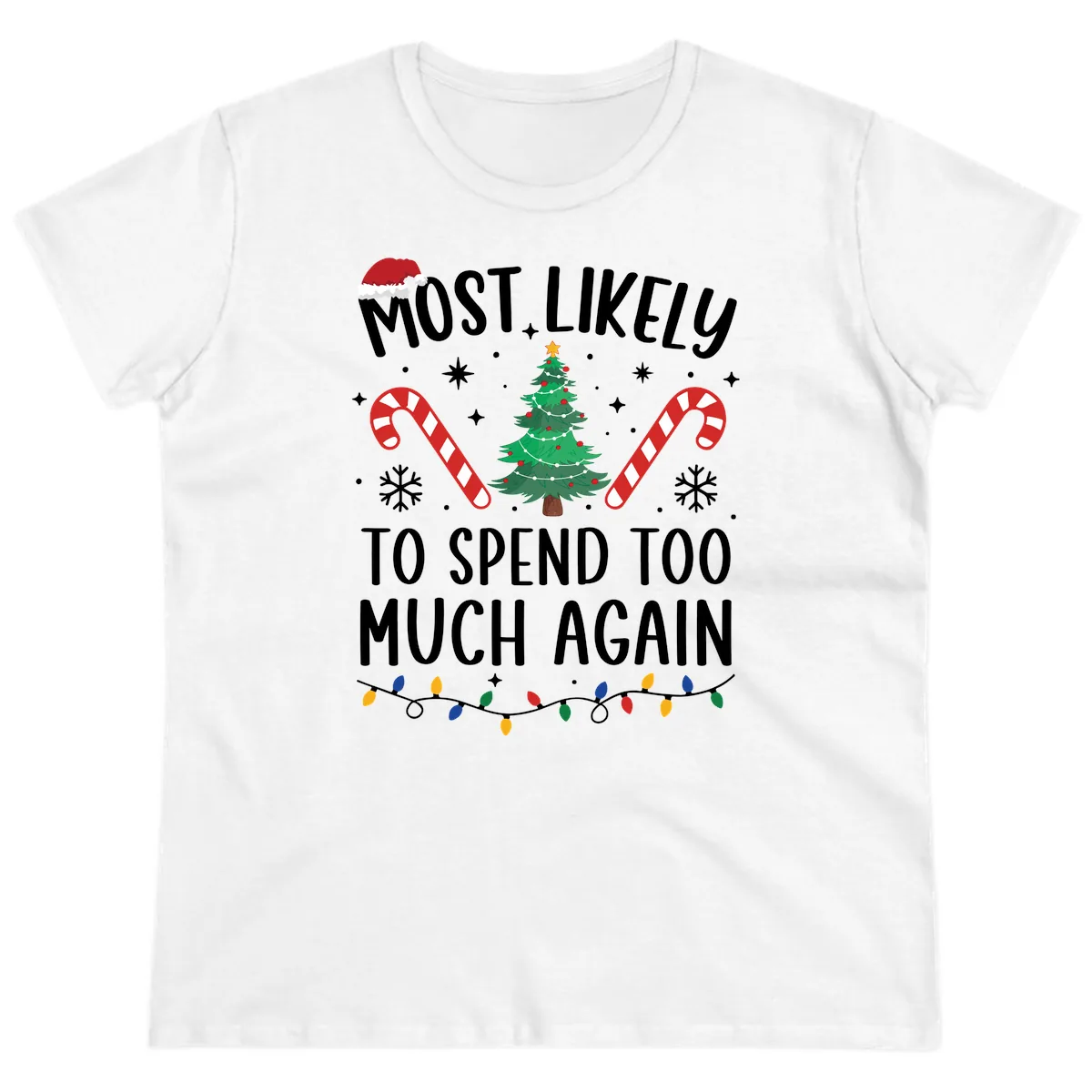 Most Likely To Spend Too Much Christmas Ladies Tee in White