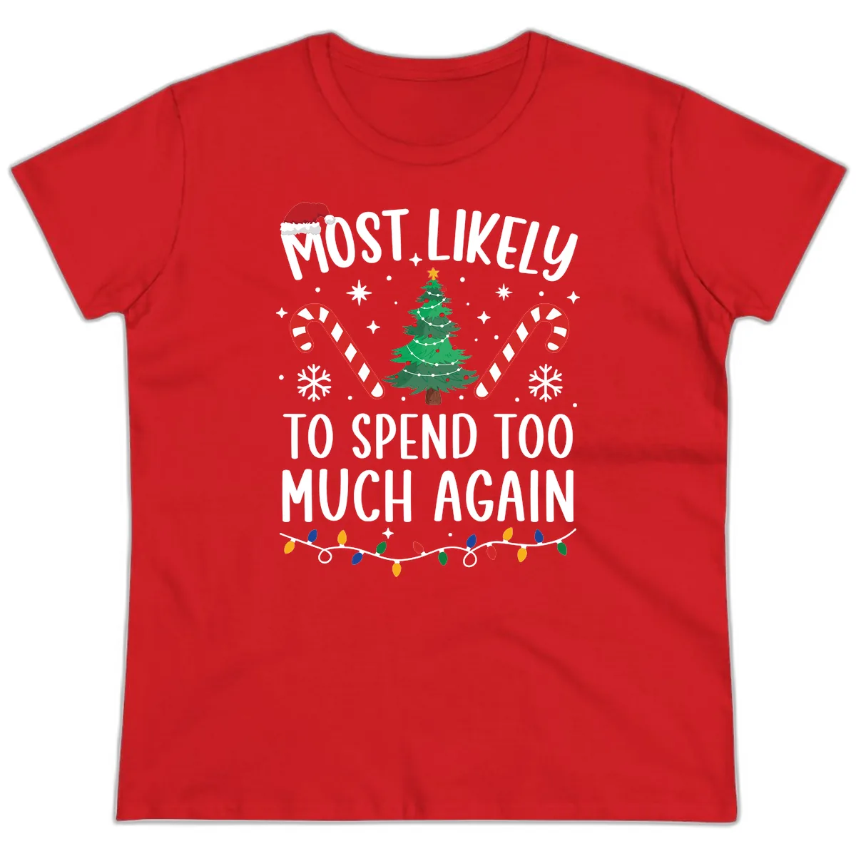 Most Likely To Spend Too Much Christmas Ladies Tee in Red