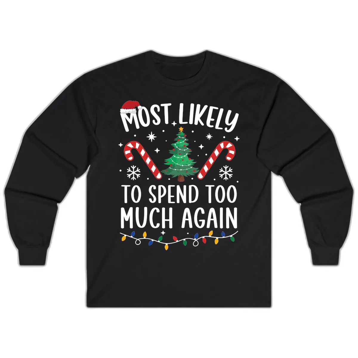 Most Likely To Spend Too Much Christmas Long Sleeve in Black