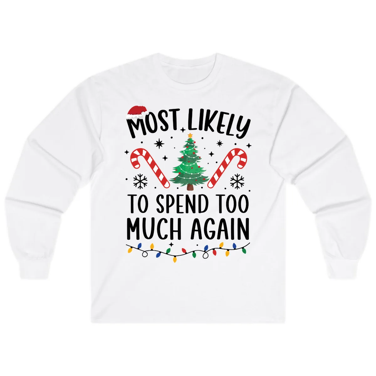 Most Likely To Spend Too Much Christmas Long Sleeve in White