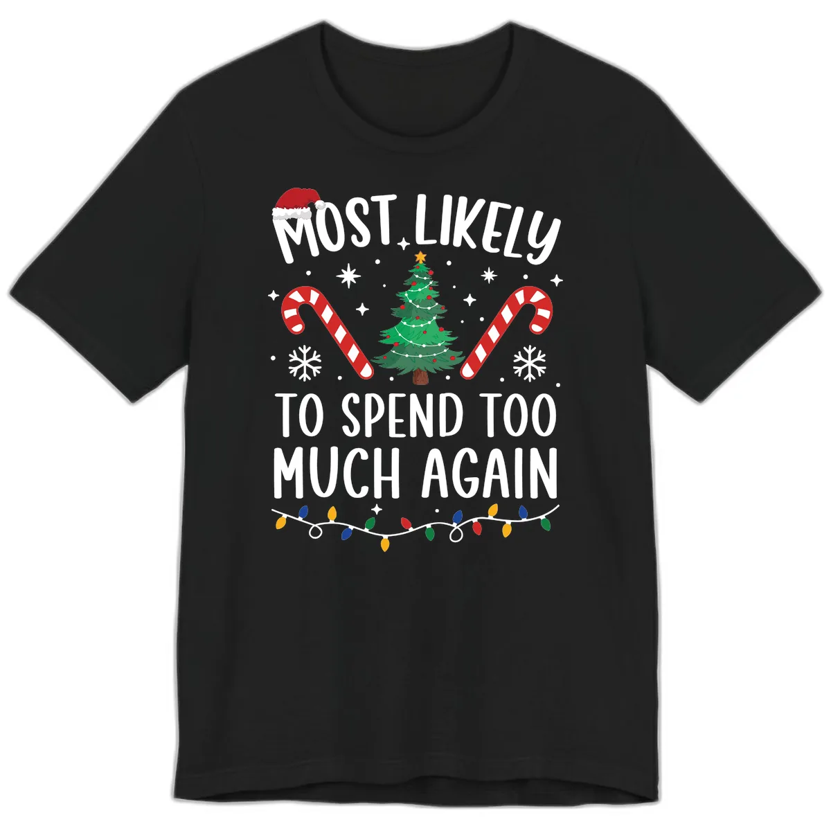 Most Likely To Spend Too Much Christmas Premium T-Shirt in Black