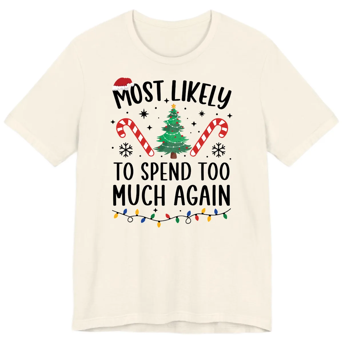 Most Likely To Spend Too Much Christmas Premium T-Shirt in Natural