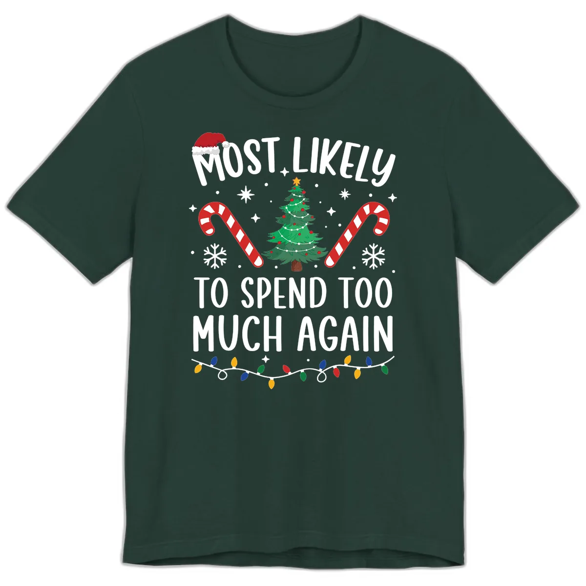 Most Likely To Spend Too Much Christmas Premium T-Shirt in Forest