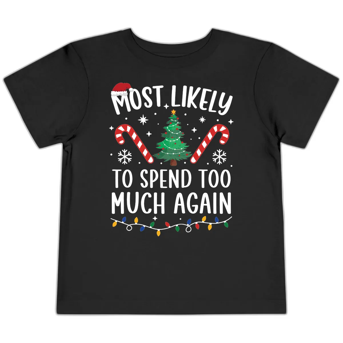 Most Likely To Spend Too Much Christmas Toddler T-Shirt in Black