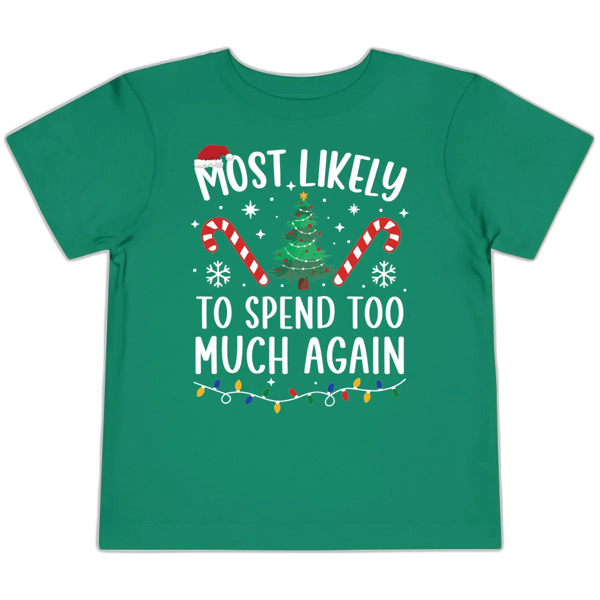 Most Likely To Spend Too Much Christmas Toddler T-Shirt in Kelly
