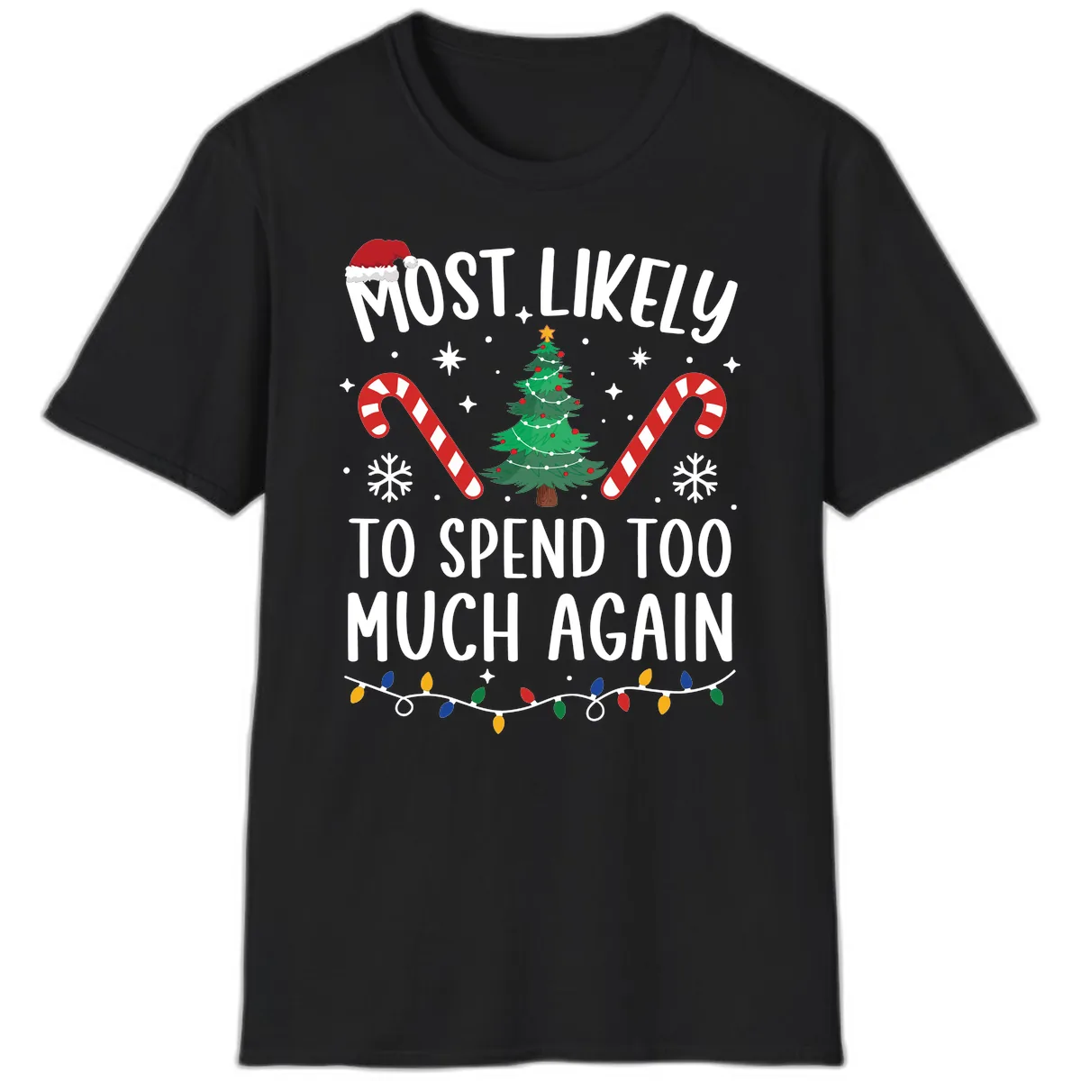 Most Likely To Spend Too Much Christmas T-Shirt in Black