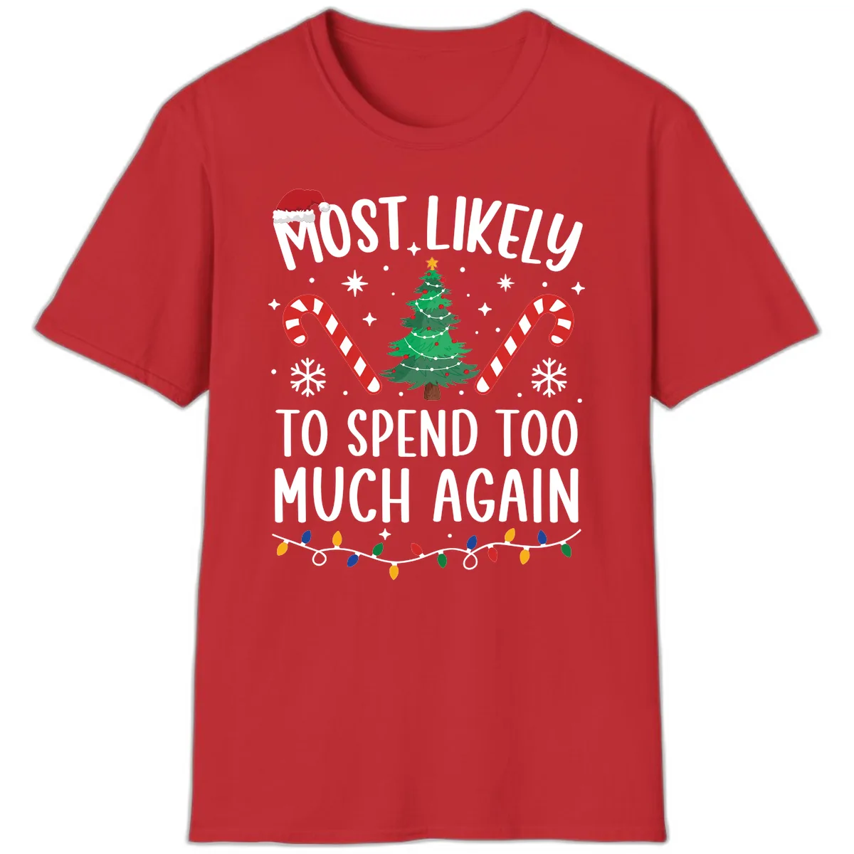 Most Likely To Spend Too Much Christmas T-Shirt in Red