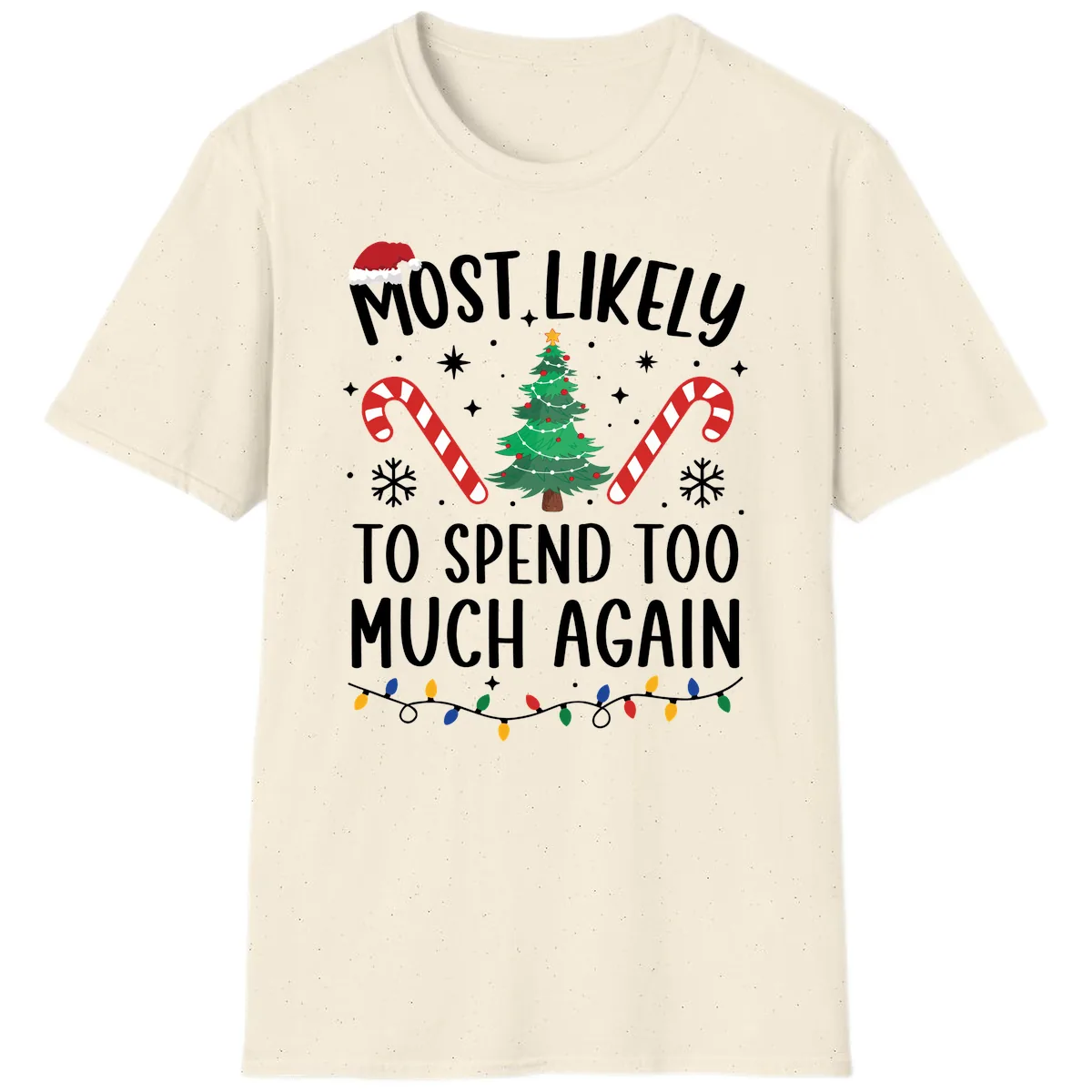 Most Likely To Spend Too Much Christmas T-Shirt in Natural