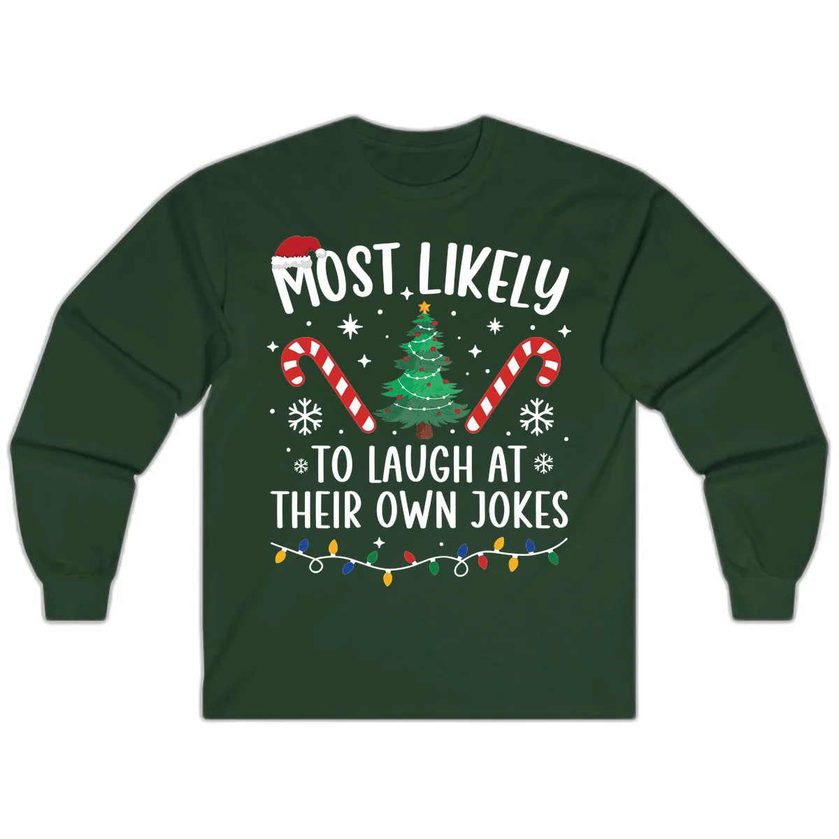Most Likely To Laugh At Their Own Jokes Long Sleeve in Forest Green