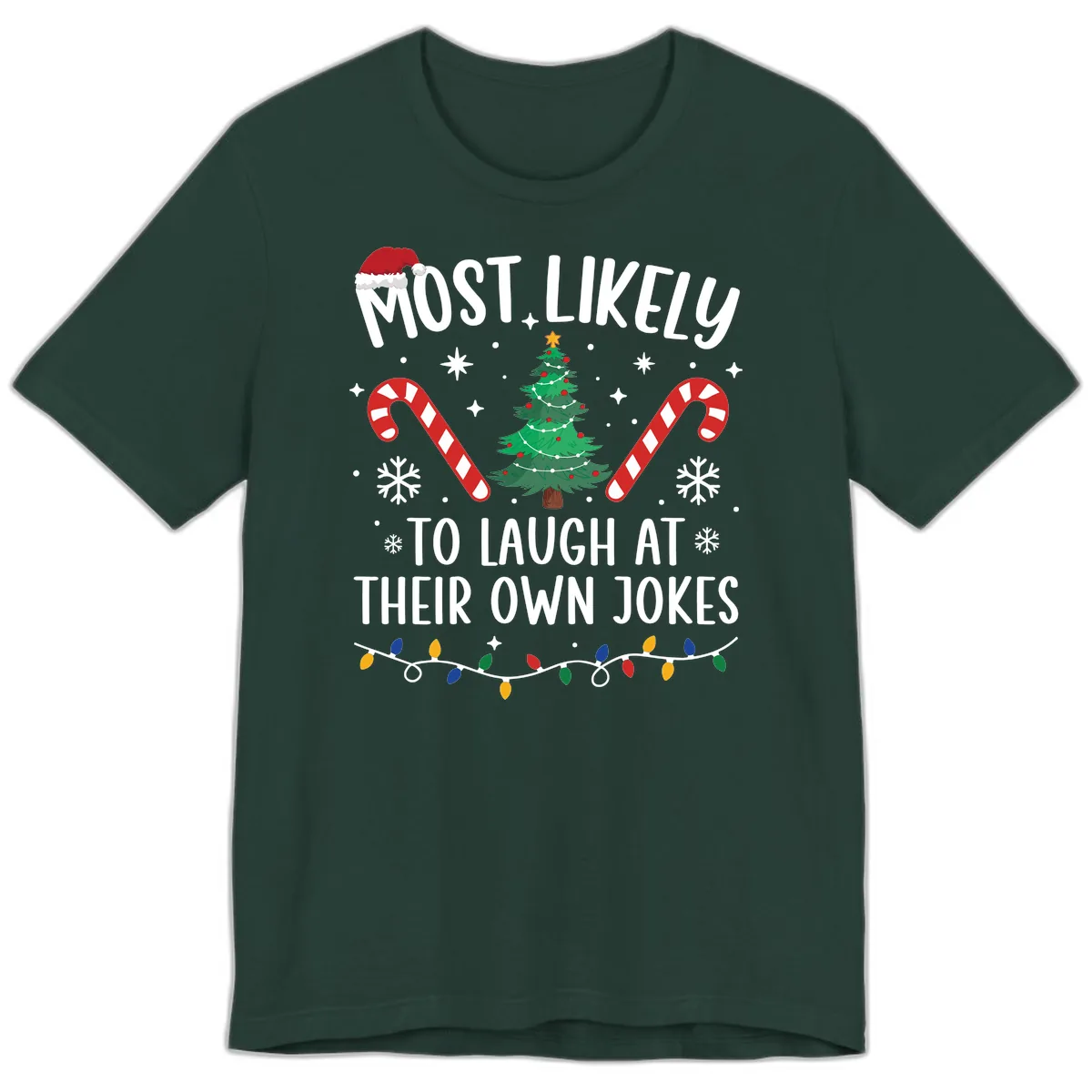 Most Likely To Laugh At Their Own Jokes Premium T-Shirt in Forest